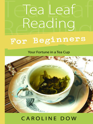 Tea Leaf Reading For Beginners - ebook